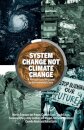 System Change Not Climate Change