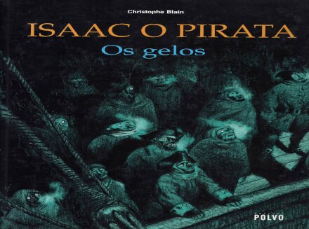 Isaac o Pirata - Os Gelos