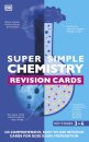 Super Simple Chemistry Revision Cards Key Stages 3 and 4