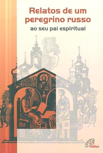 Relatos de Um Peregrino Russo ao seu Pai Espiritual