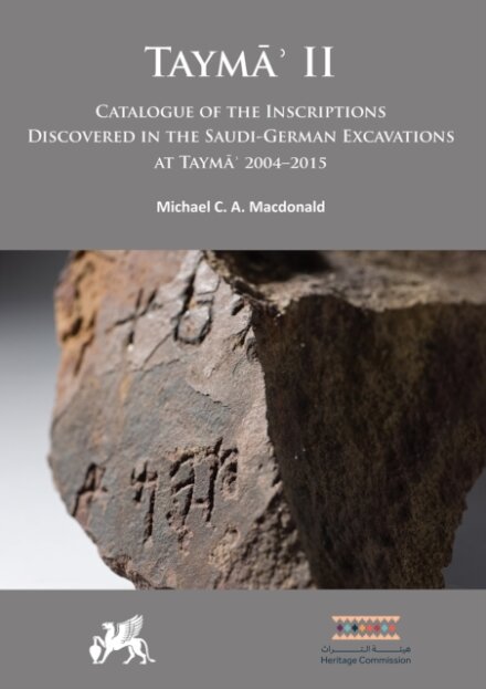 Tayma? II: Catalogue of the Inscriptions Discovered in the Saudi-German Excavations at Tayma? 2004–2015