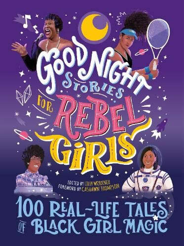 Good Night Stories For Rebel Girls: 100 Real-Life