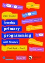 Teaching Primary Programming with Scratch Pupil Book Year 3
