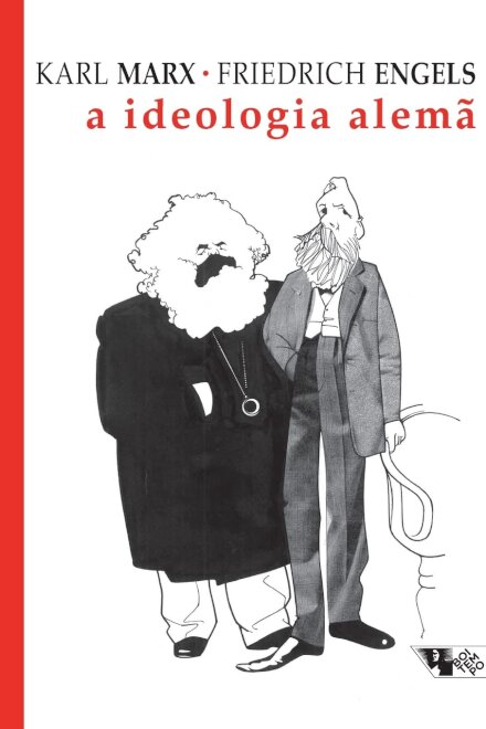 A Ideologia Alemã: Crítica Da Mais Recente Filosofia Alemã