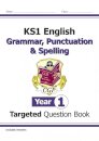 KS1 English Year 1 Grammar, Punctuation & Spelling Targeted Question Book (with Answers)