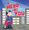 A Hero Like You
