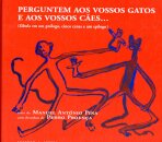 Perguntem aos Vossos Gatos e aos Vossos Cães...
