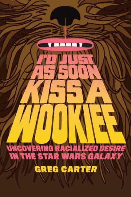 I'd Just As Soon Kiss a Wookiee