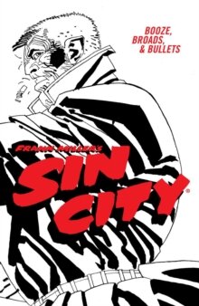 Frank Miller'S Sin City Volume 6: Booze Broads And