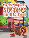 The Turkey with Sneakers on His Feet