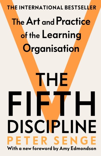 The Fifth Discipline: The Art And Practice Of The