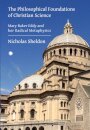 The Philosophical Foundations of Christian Science