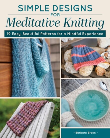 Simple Designs for Meditative Knitting