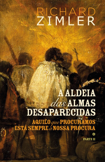 A aldeia das almas desaparecidas II - Aquilo que procuramos está sempre à nossa procura