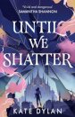 Until We Shatter
