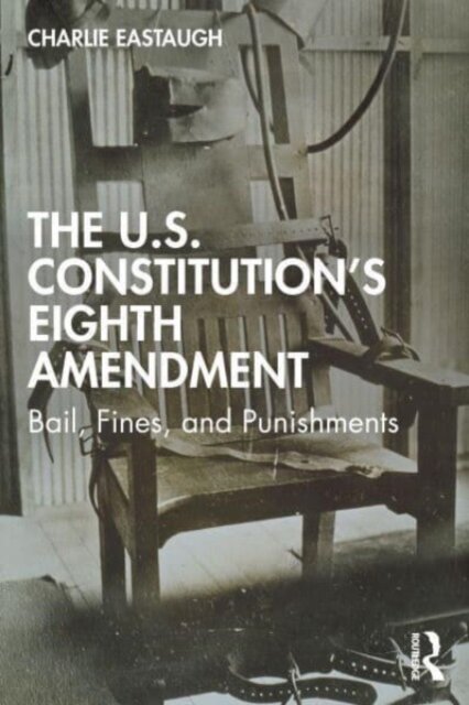 The U.S. Constitution’s Eighth Amendment