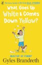 What Goes Up White and Comes Down Yellow?