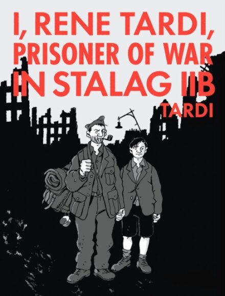 I, Rene Tardi, Prisoner of War In Stalag IIB Vol. 2