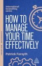 How to Manage Your Time Effectively