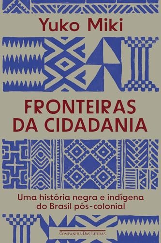 Fronteiras Da Cidadania: História Negra E Indígena Do Brasil