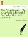 The Dying Negro ... [By T. Day and J. Bicknell.] Second Edition, with Additions.