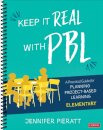 Keep It Real With PBL, Elementary