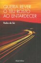 Queria Rever o Teu Rosto ao Entardecer