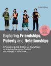 Exploring Friendships, Puberty and Relationships