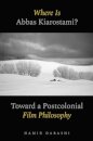Where Is Abbas Kiarostami?