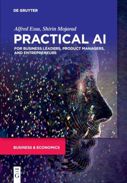 Practical AI for Business Leaders, Product Managers, and Entrepreneurs