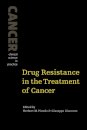 Drug Resistance in the Treatment of Cancer