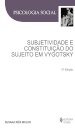 Subjetividade E Constituição Do Sujeito Em Vygotsky