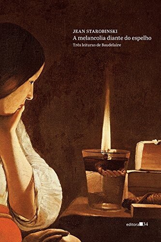 Melancolia diante do espelho, A: três leituras de Baudelaire