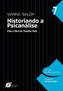 Historiando A Psicanálise: Vida E Obra De Theodor Reik