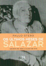Os Últimos Meses de Salazar - Agosto de 1968 a Julho de 1970