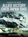 Allied Victory Over Japan 1945