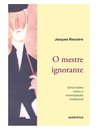 O Mestre Ignorante: 5 Lições Sobre Emancipação Intelectual