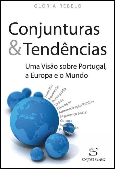 Conjunturas & Tendências - Uma Visão sobre Portugal, a Europa e o Mundo