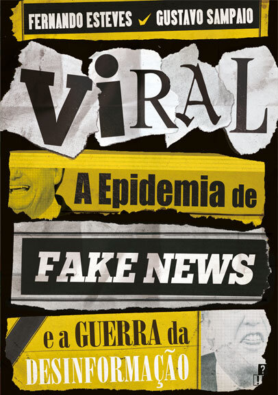 Viral: A Epidemia De Fake News E A Guerra Da Desinformação