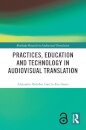 Practices, Education and Technology in Audiovisual Translation