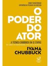O Poder Do Ator: A Técnica Chubbuck Em 12 Etapas
