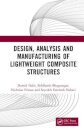 Design, Analysis, and Manufacturing of Lightweight Composite Structures