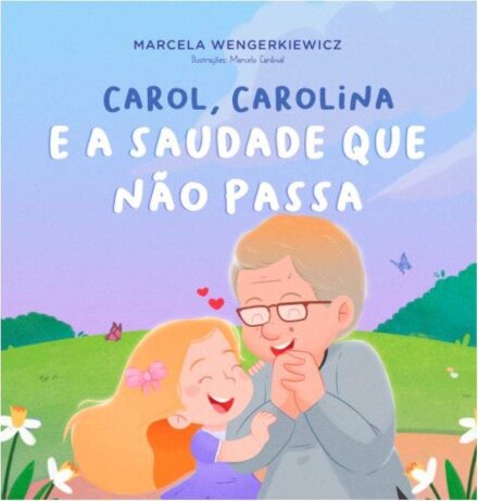 Carol, Carolina E A Saudade Que Não Passa