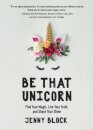 Be That Unicorn