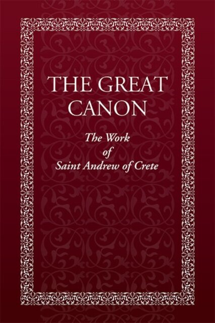 Great Canon: The Work of Saint Andrew of Crete