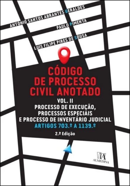Código De Processo Civil Anotado Vol. II - Processo de Execução, Processos Especiais e Processo de Inventário Judicial Artigos 703º a 1139º