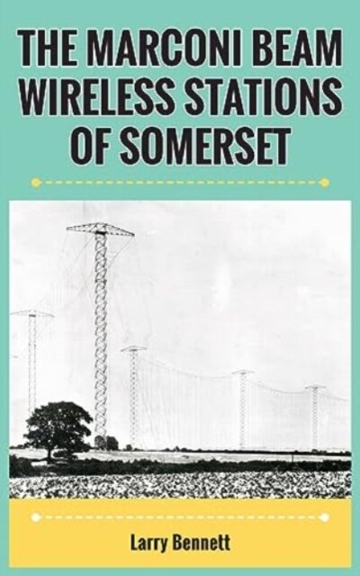 The Marconi Beam Wireless Stations Of Somerset