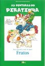 As Pinturas do Piratinha - Frutos