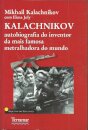 Kalachnikov - Autobiografia do Inventor da mais Famosa Metralhadora do Mundo