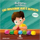Autismo Na Infância: Leo Descobre Que É Autista